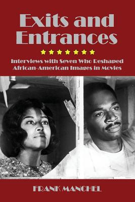 Immagine del venditore per Exits and Entrances: Interviews with Seven Who Reshaped African-American Images in Movies (Paperback or Softback) venduto da BargainBookStores