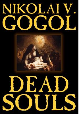 Seller image for Dead Souls by Nikolai Gogol, Fiction, Classics (Hardback or Cased Book) for sale by BargainBookStores