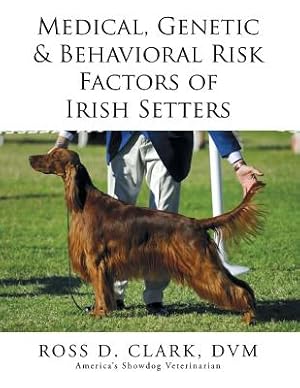 Bild des Verkufers fr Medical, Genetic & Behavioral Risk Factors of Irish Setters (Paperback or Softback) zum Verkauf von BargainBookStores