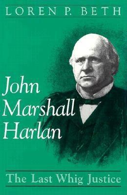 Seller image for John Marshall Harlan: The Last Whig Justice (Hardback or Cased Book) for sale by BargainBookStores