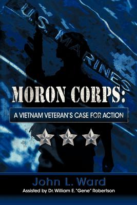 Seller image for Moron Corps: A Vietnam Veteran's Case for Action (Paperback or Softback) for sale by BargainBookStores