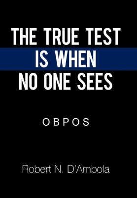 Seller image for The True Test Is When No One Sees: O B P O S (Hardback or Cased Book) for sale by BargainBookStores