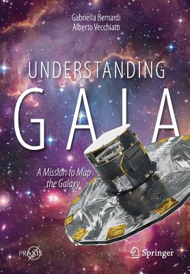 Imagen del vendedor de Understanding Gaia: A Mission to Map the Galaxy (Paperback or Softback) a la venta por BargainBookStores