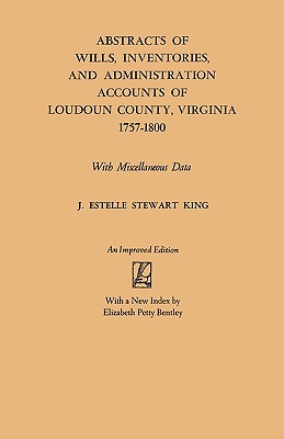 Seller image for Abstracts of Wills, Inventories and Administration Accounts of Loudoun County, Virginia, 1757-1800 (Paperback or Softback) for sale by BargainBookStores