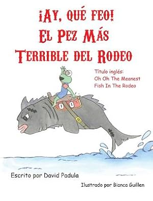 Image du vendeur pour Oh Oh the Meanest Fish in the Rodeo: (Spanish Edition) (Hardback or Cased Book) mis en vente par BargainBookStores