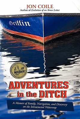 Seller image for Adventures in the Ditch: A Memoir of Family, Navigation, and Discovery on the Intracoastal Waterway (Paperback or Softback) for sale by BargainBookStores