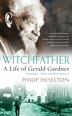 Image du vendeur pour Witchfather: : A Life of Gerald Gardner, Volume 1--Into the Witch Cult (Hardback or Cased Book) mis en vente par BargainBookStores