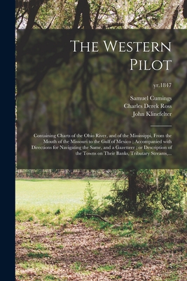 Immagine del venditore per The Western Pilot: Containing Charts of the Ohio River, and of the Mississippi, From the Mouth of the Missouri to the Gulf of Mexico; Acc (Paperback or Softback) venduto da BargainBookStores