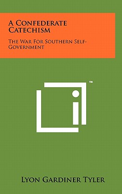 Imagen del vendedor de A Confederate Catechism: The War For Southern Self-Government (Hardback or Cased Book) a la venta por BargainBookStores