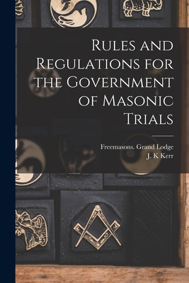 Seller image for Rules and Regulations for the Government of Masonic Trials [microform] (Paperback or Softback) for sale by BargainBookStores