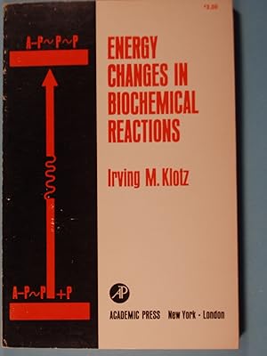 Seller image for Energy Changes In Biochemical Reactions for sale by PB&J Book Shop