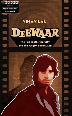 Bild des Verkufers fr Deewar: The Foothpath, The City And The Angry Young Man (Paperback or Softback) zum Verkauf von BargainBookStores
