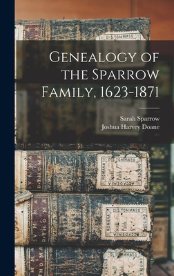 Immagine del venditore per Genealogy of the Sparrow Family, 1623-1871 (Hardback or Cased Book) venduto da BargainBookStores