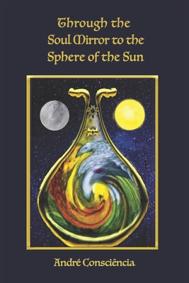 Seller image for Through the Soul Mirror to the Sphere of the Sun (Paperback or Softback) for sale by BargainBookStores