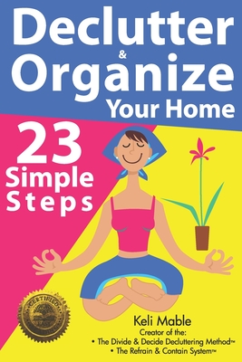 Immagine del venditore per Declutter & Organize Your Home: 23 Simple Steps (Paperback or Softback) venduto da BargainBookStores