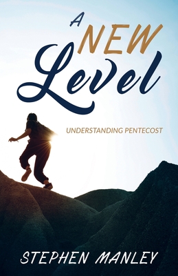 Imagen del vendedor de A New Level: Understanding Pentecost (Paperback or Softback) a la venta por BargainBookStores