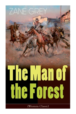 Seller image for The Man of the Forest (Western Classic): Wild West Adventure (Paperback or Softback) for sale by BargainBookStores