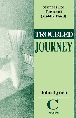 Seller image for Troubled Journey: Sermons for Pentecost (Middle Third) Cycle C Gospel Texts (Paperback or Softback) for sale by BargainBookStores