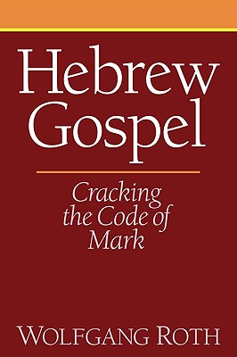 Immagine del venditore per Hebrew Gospel: Cracking the Code of Mark (Paperback or Softback) venduto da BargainBookStores