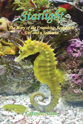 Imagen del vendedor de Starlight - The Story of the Friendship Between a Girl and a Seahorse (Paperback or Softback) a la venta por BargainBookStores