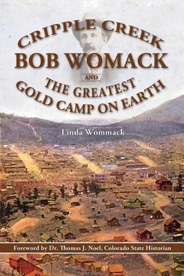 Seller image for Cripple Creek, Bob Womack and The Greatest Gold Camp on Earth (Paperback or Softback) for sale by BargainBookStores