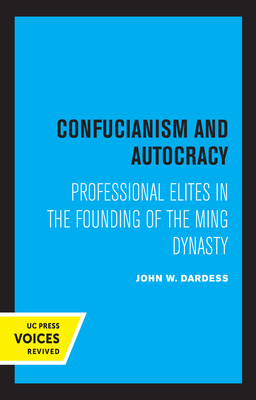 Image du vendeur pour Confucianism and Autocracy: Professional Elites in the Founding of the Ming Dynasty (Paperback or Softback) mis en vente par BargainBookStores