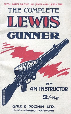 Seller image for COMPLETE LEWIS GUNNERWith notes on the .300 (American) Lewis Gun (Paperback or Softback) for sale by BargainBookStores