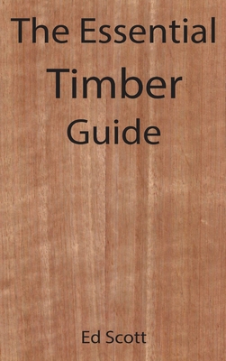 Seller image for The Essential Timber Guide (Hardback or Cased Book) for sale by BargainBookStores