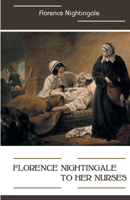 Image du vendeur pour Florence Nightingale to Her Nurses (Paperback or Softback) mis en vente par BargainBookStores