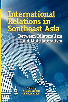 Seller image for International Relations in Southeast Asia: Between Bilateralism and Multilateralism (Paperback or Softback) for sale by BargainBookStores