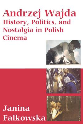 Image du vendeur pour Andrzej Wajda: History, Politics & Nostalgia in Polish Cinema (Paperback or Softback) mis en vente par BargainBookStores