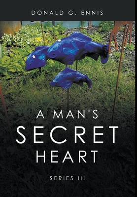 Seller image for A Man's Secret Heart: Series III (Hardback or Cased Book) for sale by BargainBookStores