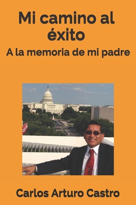 Seller image for Mi camino al exito: A la memoria de mi padre (Paperback or Softback) for sale by BargainBookStores