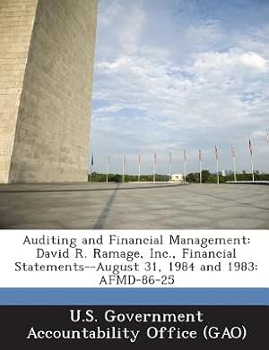 Imagen del vendedor de Auditing and Financial Management: David R. Ramage, Inc., Financial Statements--August 31, 1984 and 1983: Afmd-86-25 (Paperback or Softback) a la venta por BargainBookStores