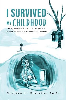 Bild des Verkufers fr I Survived My Childhood: Yes, Miracles Still Happen!! (A Guide for Parents of Accident-Prone Children) (Paperback or Softback) zum Verkauf von BargainBookStores