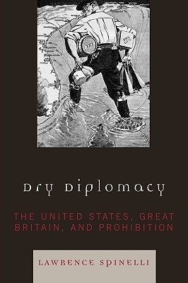 Immagine del venditore per Dry Diplomacy: The United States, Great Britain, and Prohibition (Paperback or Softback) venduto da BargainBookStores