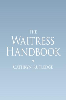 Imagen del vendedor de The Waitress Handbook (Paperback or Softback) a la venta por BargainBookStores