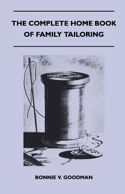 Image du vendeur pour The Complete Home Book of Family Tailoring (Paperback or Softback) mis en vente par BargainBookStores