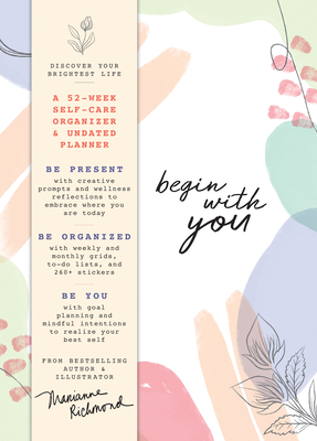 Seller image for Begin with You Undated Planner: A 52-Week Self-Care Organizer for Discovering Your Brightest Life (Calendar) for sale by BargainBookStores