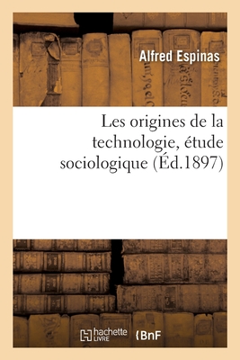 Seller image for Les Origines de la Technologie, �tude Sociologique (Paperback or Softback) for sale by BargainBookStores