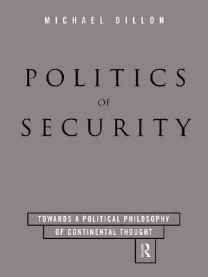 Seller image for Politics of Security: Towards a Political Phiosophy of Continental Thought (Paperback or Softback) for sale by BargainBookStores