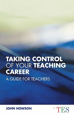 Image du vendeur pour Taking Control of Your Teaching Career: A Guide for Teachers (Paperback or Softback) mis en vente par BargainBookStores