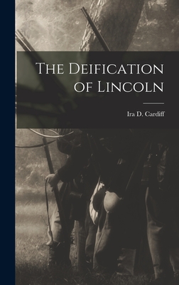 Imagen del vendedor de The Deification of Lincoln (Hardback or Cased Book) a la venta por BargainBookStores