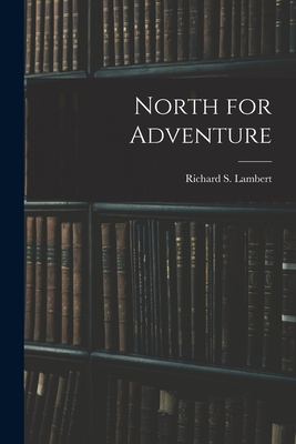 Seller image for North for Adventure (Paperback or Softback) for sale by BargainBookStores