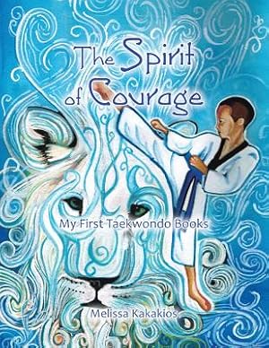 Bild des Verkufers fr The Spirit of Courage: My First Tae Kwon Do Books (Paperback or Softback) zum Verkauf von BargainBookStores