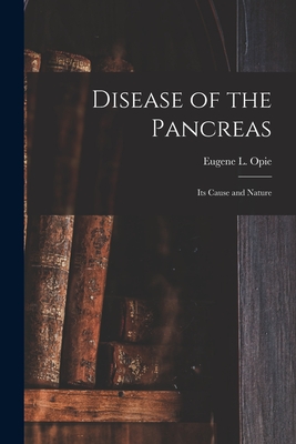 Imagen del vendedor de Disease of the Pancreas: Its Cause and Nature (Paperback or Softback) a la venta por BargainBookStores