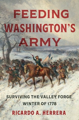 Immagine del venditore per Feeding Washington's Army: Surviving the Valley Forge Winter of 1778 (Hardback or Cased Book) venduto da BargainBookStores