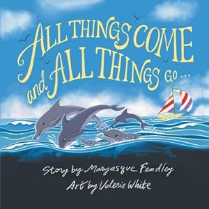 Imagen del vendedor de All Things Come and All Things Go (Paperback or Softback) a la venta por BargainBookStores