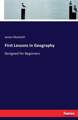 Seller image for First Lessons in Geography: Designed for Beginners (Paperback or Softback) for sale by BargainBookStores