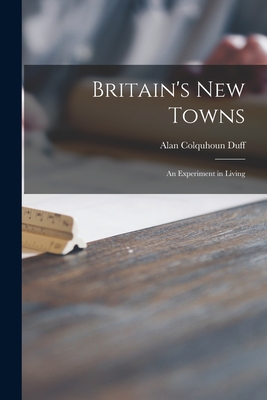 Bild des Verkufers fr Britain's New Towns: an Experiment in Living (Paperback or Softback) zum Verkauf von BargainBookStores